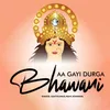 About Aa Gai Durga Bhawani Song